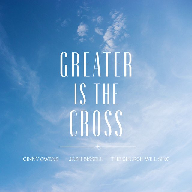 Greater Is The Cross artwork against a luminous blue sky